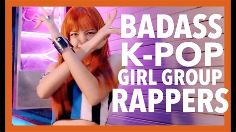 Badass K Pop Girl Group Rappers Mash Up 2017 Youtube