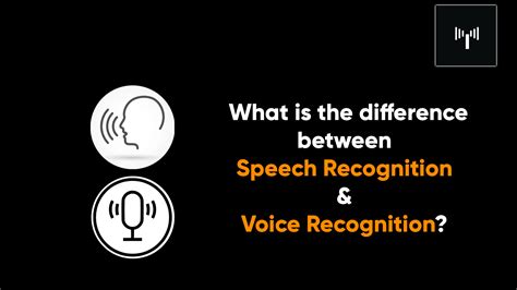 What Is The Difference Between Speech Recognition And Voice Recognition