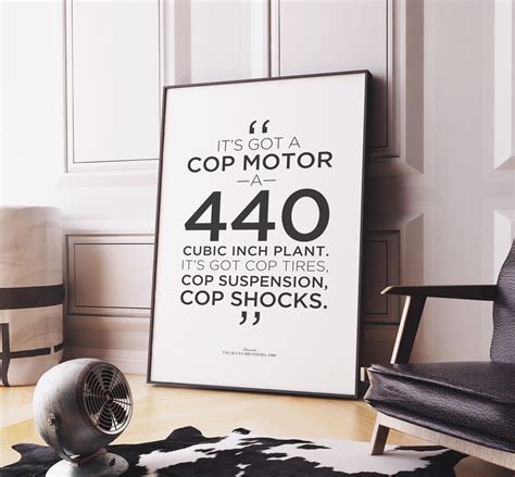 The number one blues brothers show in the world. Blues Brothers Movie Quote Poster 'COP MOTOR 440 Cubic ...