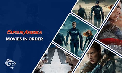 Captain America Movies In Order Our Favorite Soldier