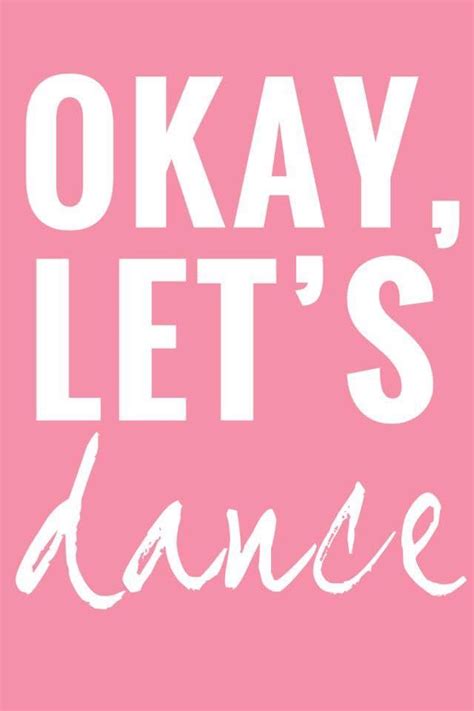 Pin By Sharon Emero On Pink Dance Quotes Lets Dance Dance Motivation