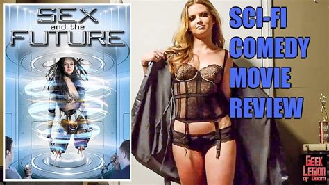 SEX AND THE FUTURE Phillip Crum Comedy Sci Fi Movie Review YouTube
