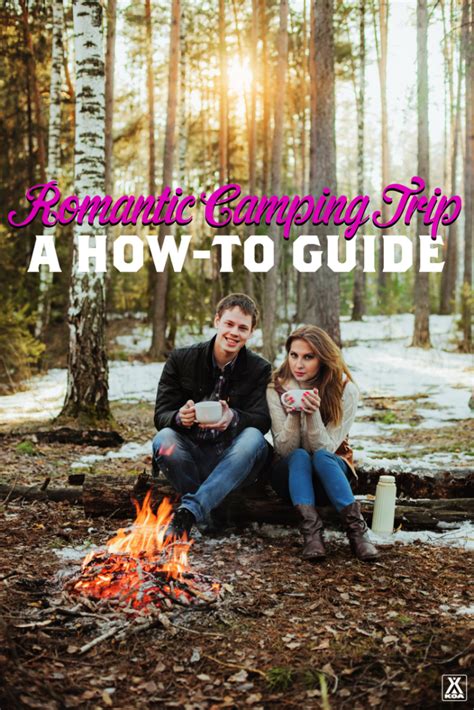 Plan A Romantic Camping Trip With Our How To Guide Zelt Camping Camping Lovers Camping Guide