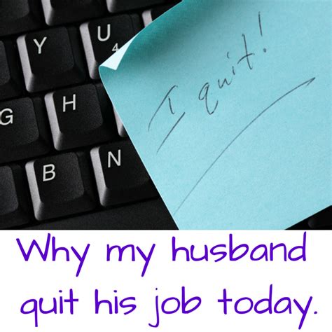 Why My Husband Quit His Job Today Crafty Gemini