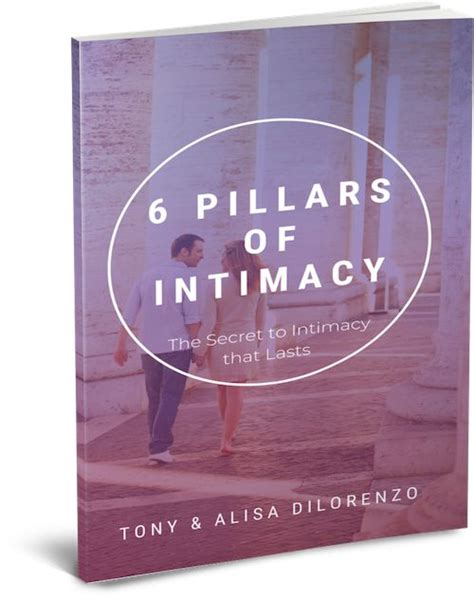 The 6 Pillars Of Intimacy The Secret To Intimacy That Lasts Intimacy Physical Intimacy