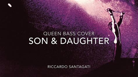 Queen Son And Daughter °bass Cover Youtube