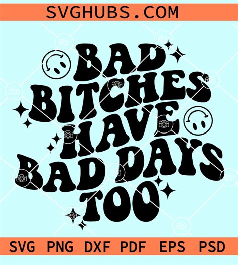 Bad Bitches Have Bad Days Too Svg Bad Bitches Svg Retro Wavy Svg