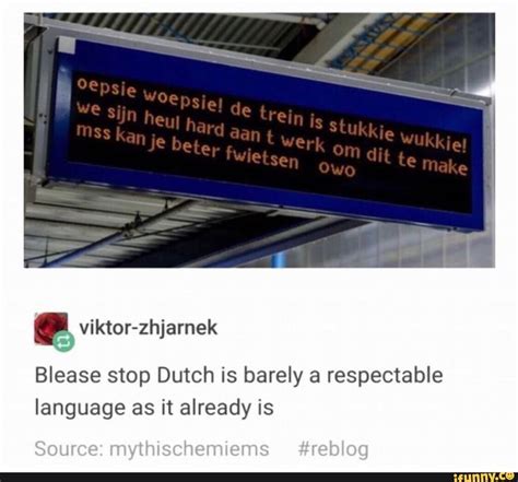 Blease Stop Dutch Is Barely A Respectable Language As It Already Is