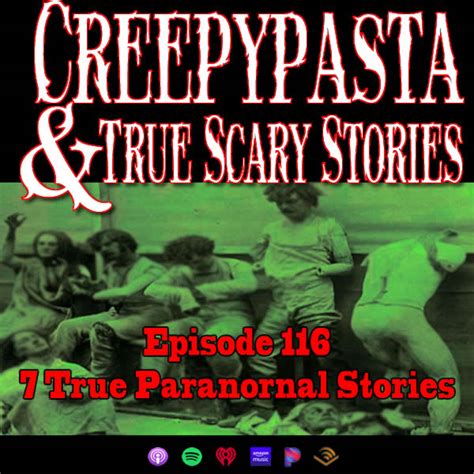 7 True Very Creepy Paranormal Stories Creepypasta And Scary Stories Podcast