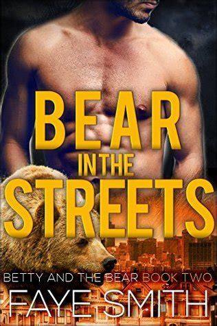 Bear In The Streets BBW Paranormal Shape Shifter Romance By Faye Smith Goodreads