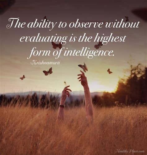 Positive Quote The Ability To Observe Without Evaluating Is The
