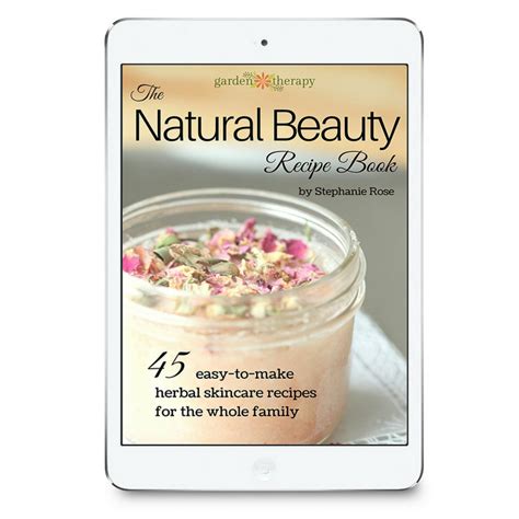 The Natural Beauty Recipe Book Ebook Garden Therapy