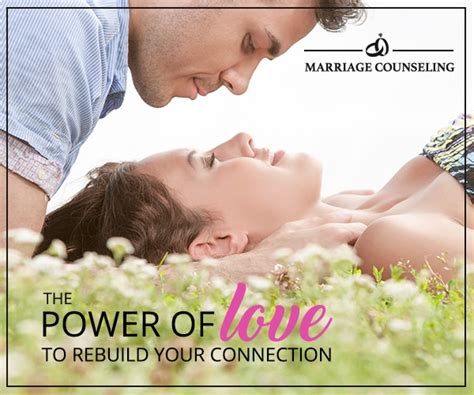 Marriage Counseling The Power Of Love To Rebuild Your Connection The