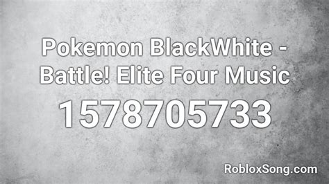 Pokemon Blackwhite Battle Elite Four Music Roblox Id Roblox Music