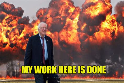 Bernie Sanders On Fire Imgflip