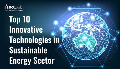 Top 10 Innovative Technologies In The Sustainable Energy Sector