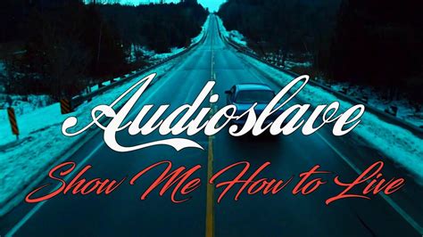 Audioslave Show Me How To Livelyrics Youtube