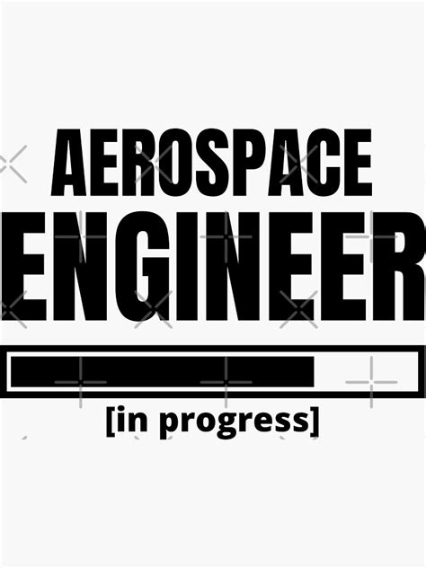 Aerospace Engineer In Progress Sticker For Sale By Wearyourdesign