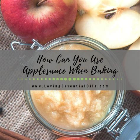 How Can You Use Applesauce When Baking And What Are The Other Alternat