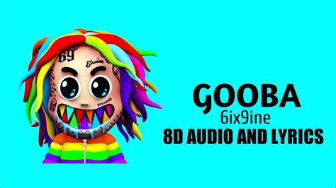 6ix9ine Gooba 8d Audio Lyrics Youtube