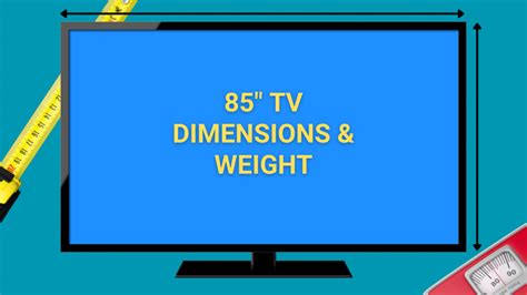 85 Inch Tv Dimensions And Weight