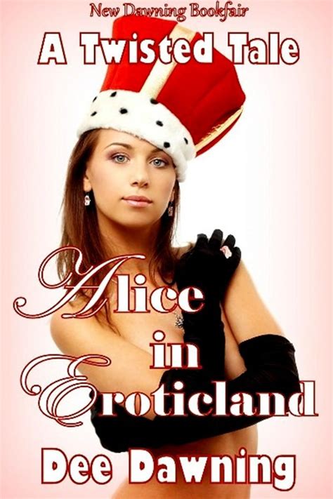 Alice In Eroticland A Twisted Fairy Tale Twisted Fairy Tales Book 1 Kindle Edition By