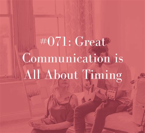 great communication is all about timing archives abby medcalf