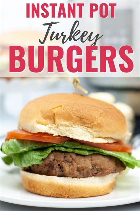 Instant Pot Juicy Turkey Burger Recipe It Is A Keeper