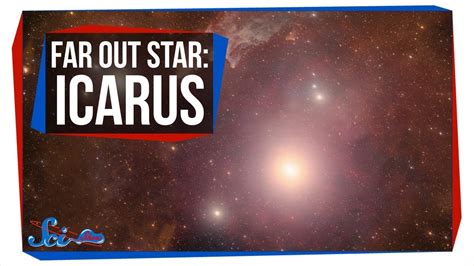 Meet Icarus The Farthest Star Weve Ever Seen Youtube