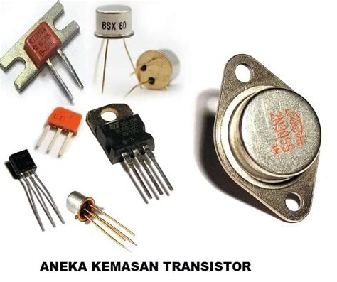 Fungsi Fungsi Transistor Jenis Dan Cara Kerjanya