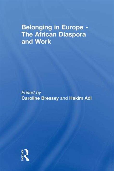 Pdf Belonging In Europe The African Diaspora And Work De Caroline