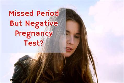 Missed Period But Negative Pregnancy Test 10 Reasons