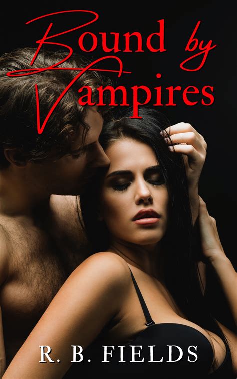 Bound By Vampires A Paranormal Reverse Harem Erotic Short By R B Fields Goodreads