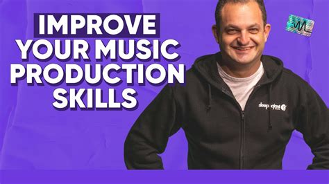 Improve Your Music Production Skills With These Tips Youtube
