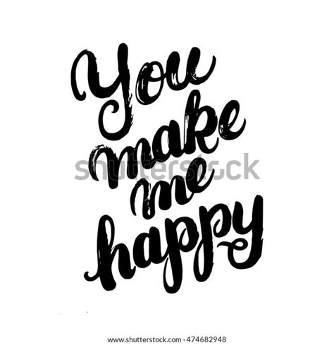 You Make Me Happy Hand Written Calligraphy Lettering Brush Ink Texture