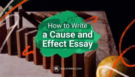 Crafting A Compelling Cause And Effect Essay A Step By Step Guide