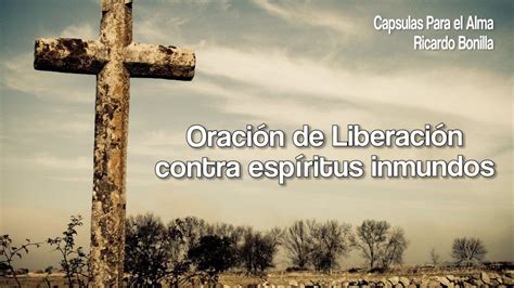 Oración De Liberación Contra Espíritus Inmundos Oraciones Espiritus