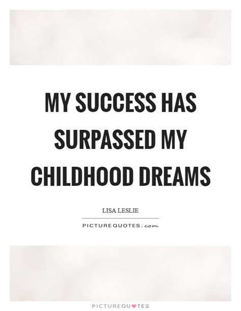 Childhood Dreams Quotes And Sayings Childhood Dreams Picture Quotes
