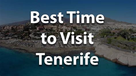 Discover The Best Time To Visit Tenerife Travel Guide