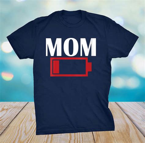 Mom Battery Low Funny Mothers Day Tees Grandma And Mommys T Shirt