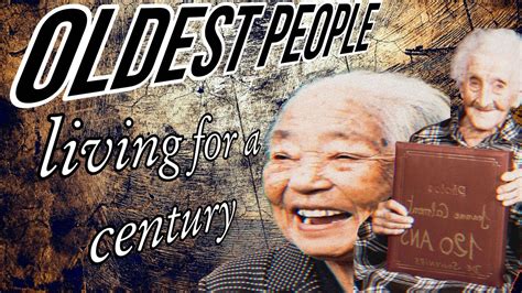 Top 5 Oldest People In History Living For A Century Youtube