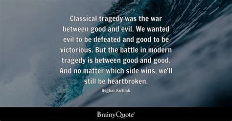 Asghar Farhadi Classical Tragedy Was The War Between