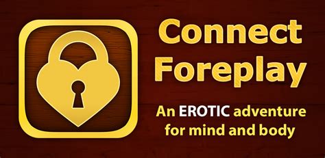 Connect Foreplay The Sex Game For Couples Uk Appstore For