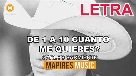 De 1 A 10 Cuanto Me Quieres Carlos Sarmiento Letra Audio