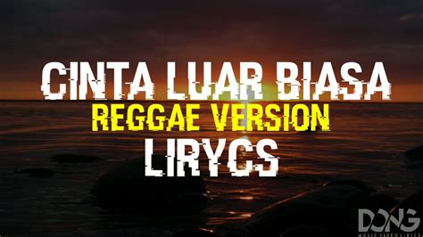 cinta luar biasa reggae ver lyrics youtube
