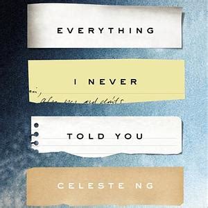 Everything I Never Told You By Celeste Ng The Storygraph