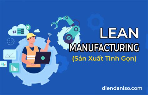 Lean Manufacturing Là Gì Lợi ích Khi áp Dụng Lean Trong Sản Xuất