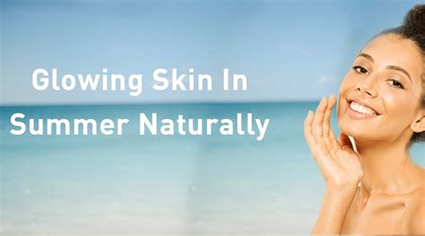 7 Ways To Keep Your Skin Healthy In Summers Flashing Buzz