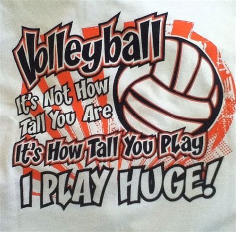 Volleyball Its Not How Tall You Are Its How Big U Play I Play Huge °setter Tho