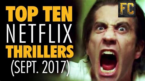 So now you have the current best 10 thriller movies to stop your heart beat. Top Ten Thrillers on Netflix | Best Thriller Movies on ...
